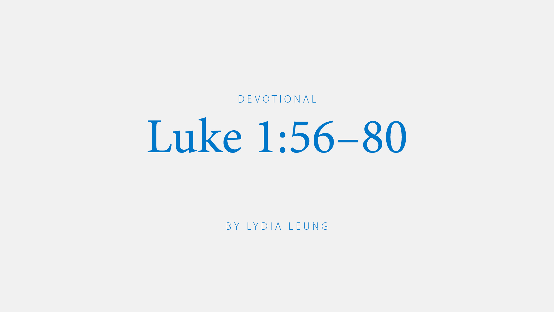 Luke 1:56–80