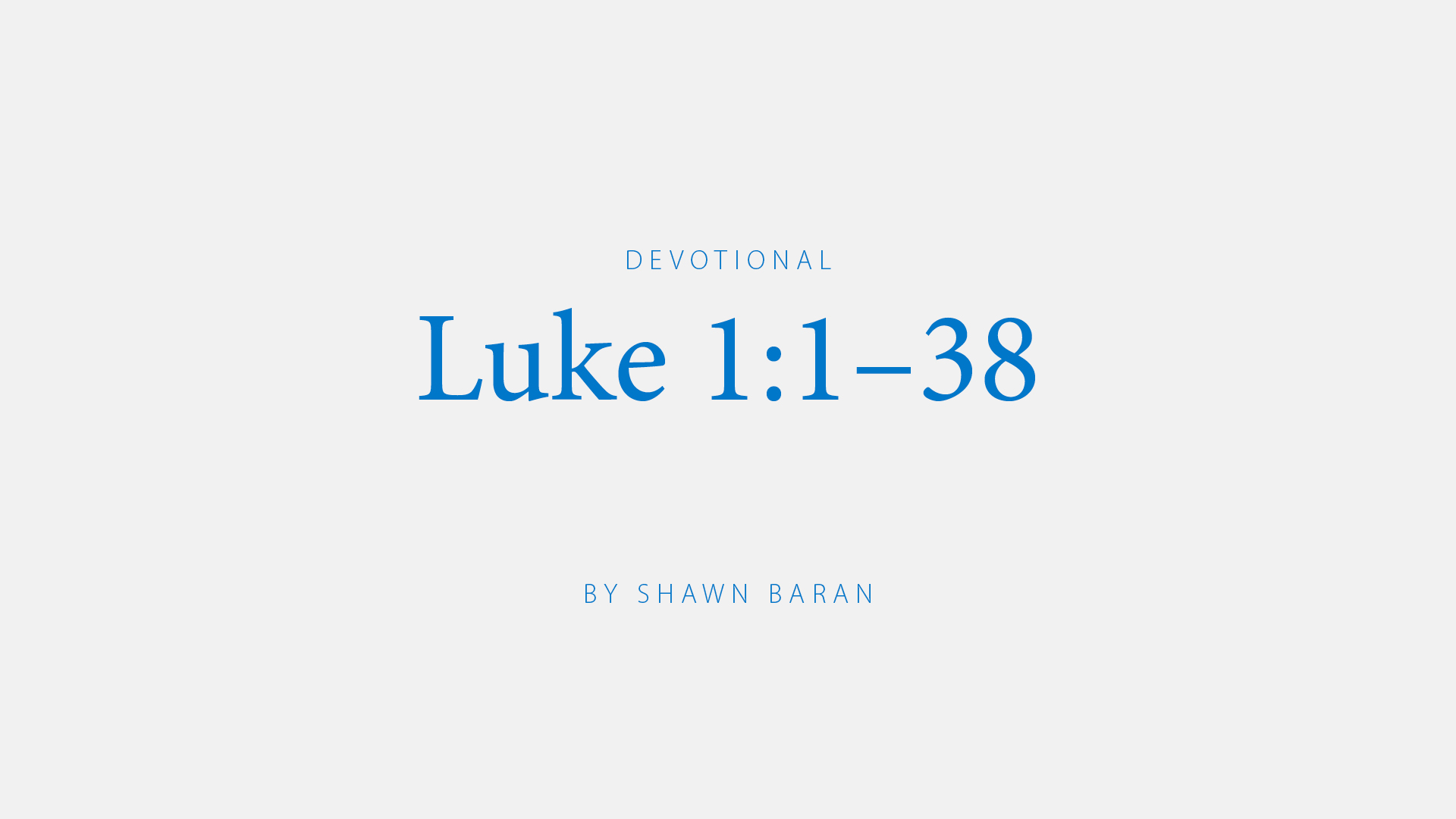 Luke 1: 1–38