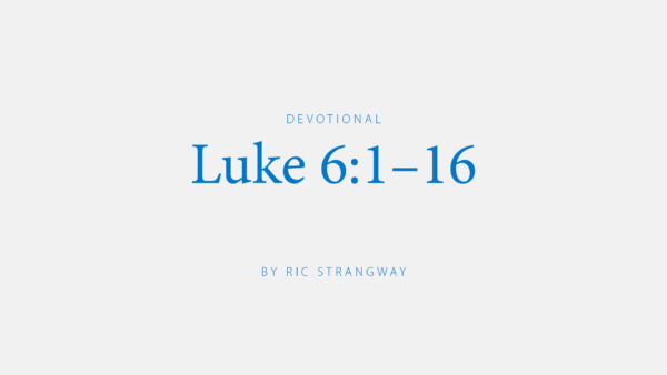 Luke 6:1–16