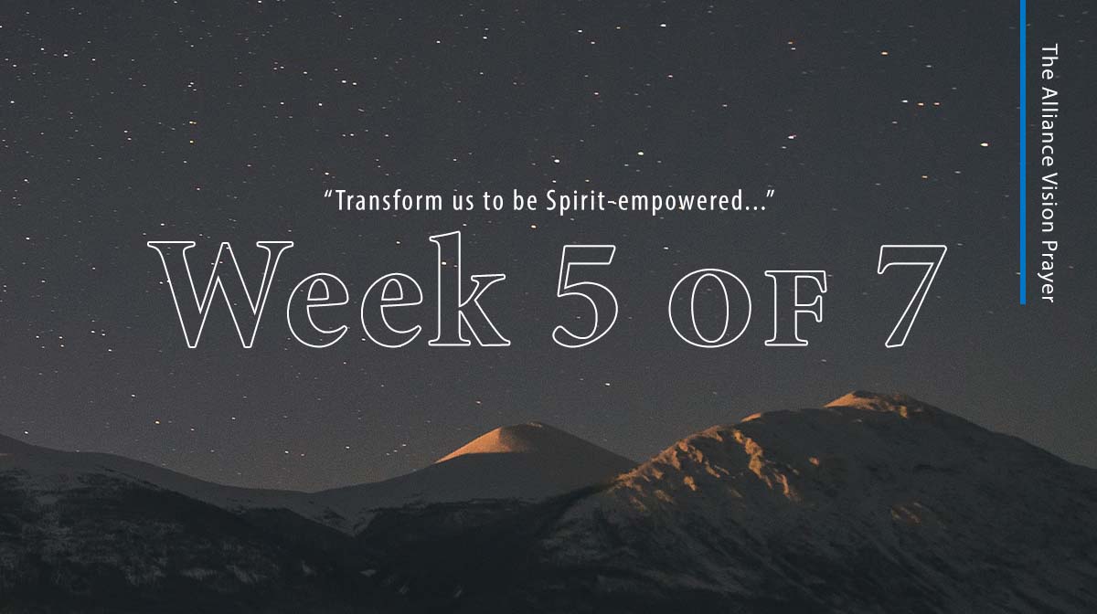 Week 5: A Journey Through the Alliance Vision Prayer