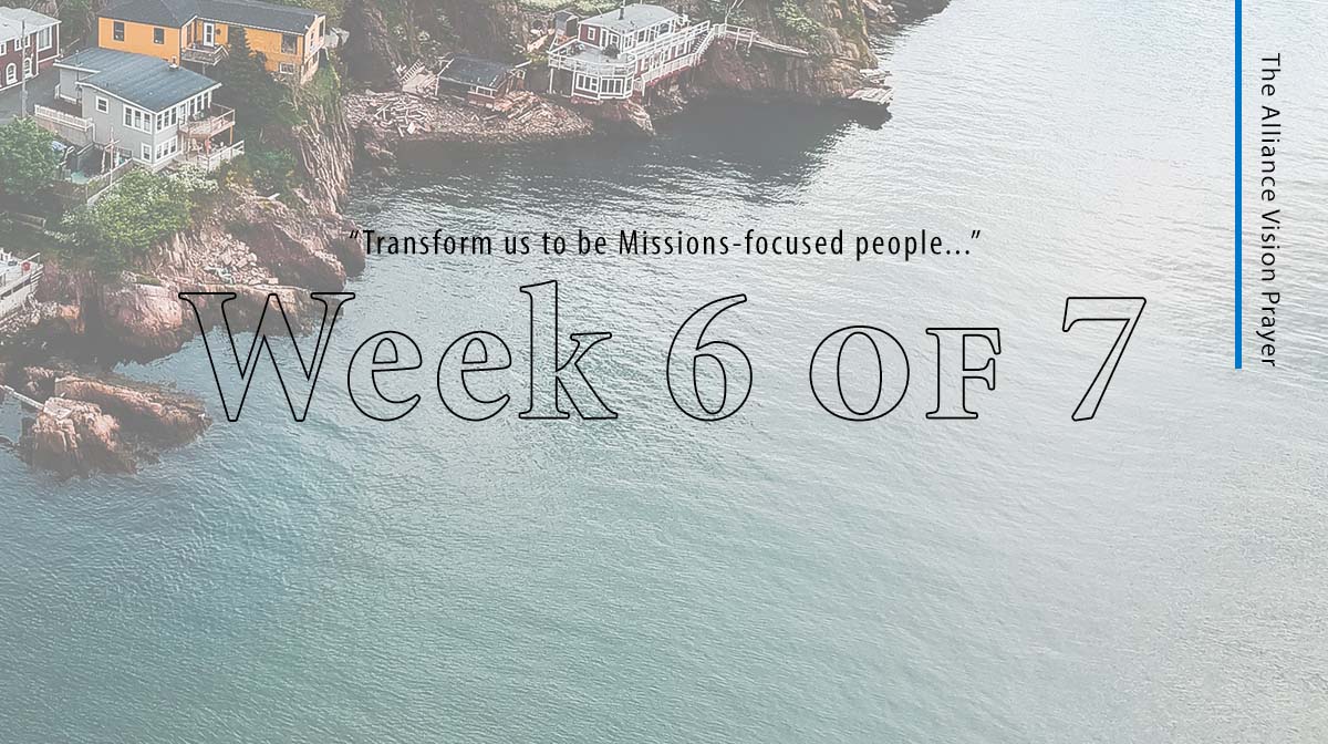 Week 6: A Journey Through the Alliance Vision Prayer