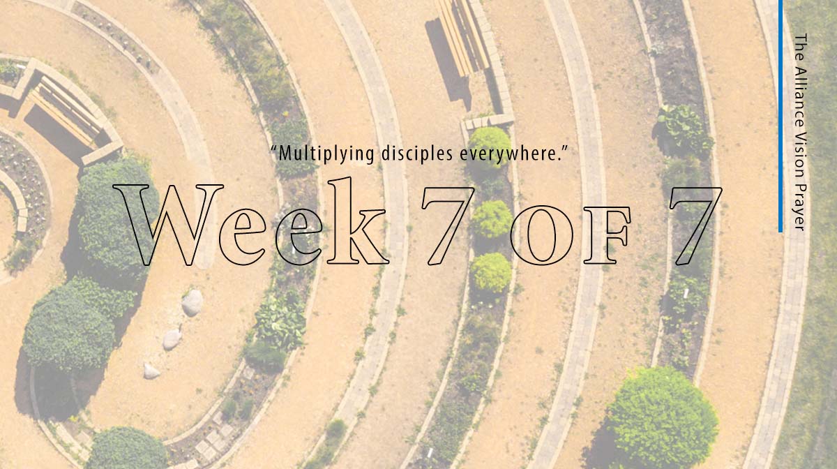 Featured image for “A Journey Through The Alliance Vision Prayer | Week 7”